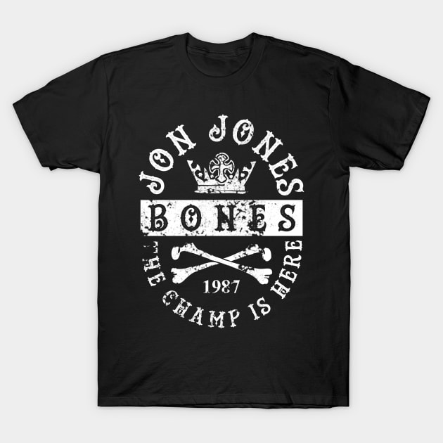 Jon Jones The Champ Is Here WHT T-Shirt by SavageRootsMMA